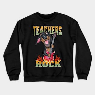 Cute Teachers rock on fire with Dachshund Doxie Dog on Teachers Rock Crewneck Sweatshirt